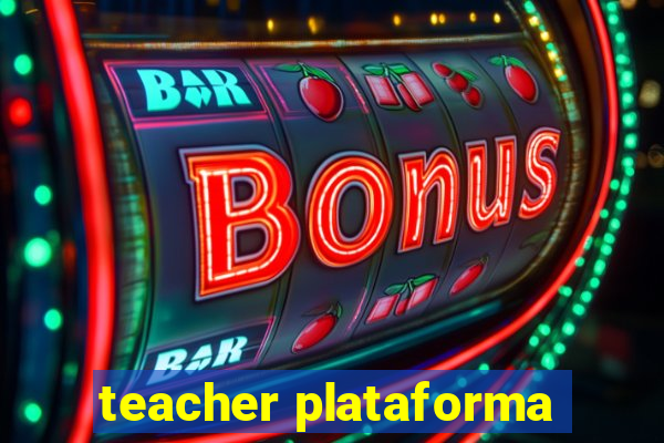 teacher plataforma